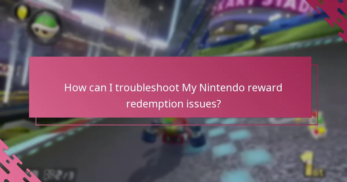 How can I troubleshoot My Nintendo reward redemption issues?