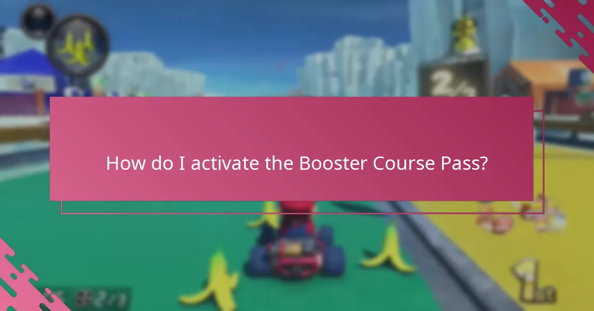How do I activate the Booster Course Pass?
