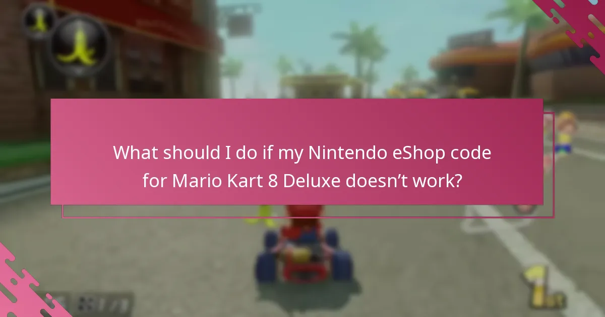What should I do if my Nintendo eShop code for Mario Kart 8 Deluxe doesn’t work?
