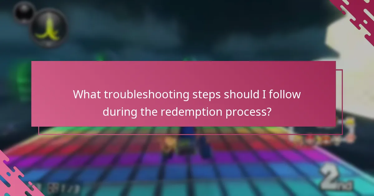 What troubleshooting steps should I follow during the redemption process?