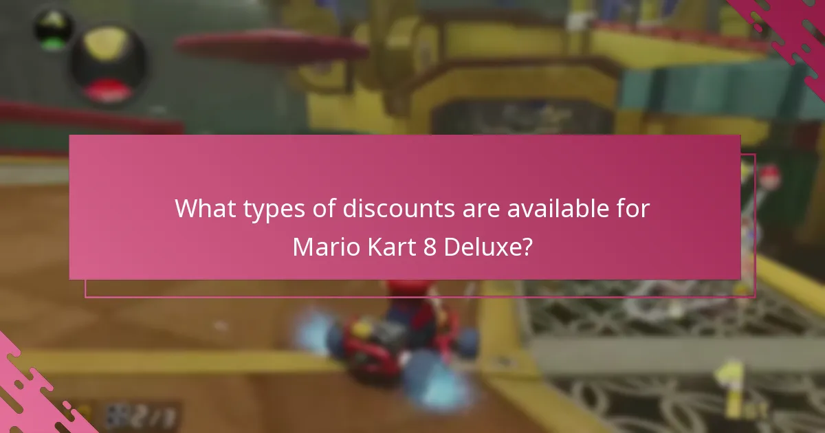 What types of discounts are available for Mario Kart 8 Deluxe?